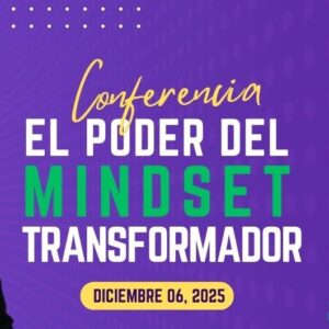 Conferencia El Poder del Mindset Transformador